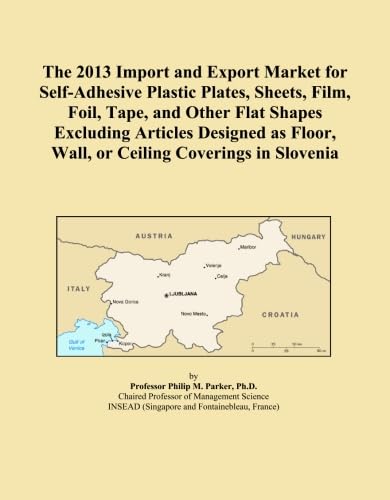 The 2013 Import and Export Market for Self-Adhesive Plastic Plates, Sheets, Film, Foil, Tape, and Other Flat Shapes Excluding Articles Designed as Floor, Wall, or Ceiling Coverings in Slovenia baixar o livro de graça