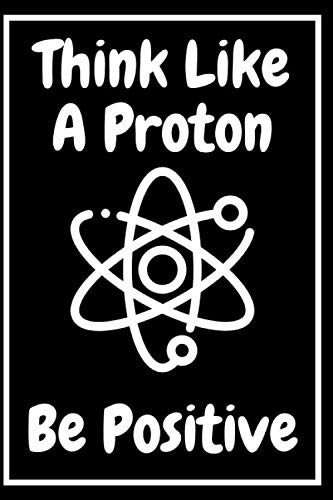 ler totalmente Think Like A Proton, Be Positive: Chemist Journal (Chemist book)
