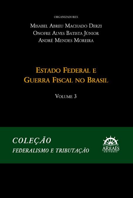 Estado Federal e Guerra Fiscal no Brasil (Volume 3) baixar o livro de graça