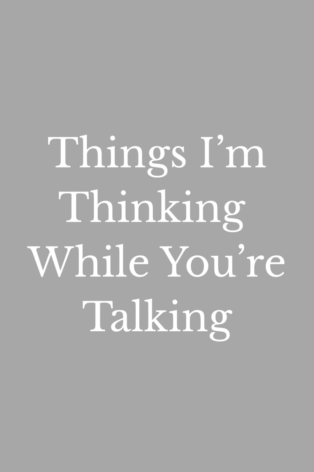 Things I’m Thinking While You’re Talking: A Funny Workplace Notebook for Unfiltered Thoughts, Meeting Moments, Office Humor & Things You’ll Never Say Out Loud baixar o livro de graça