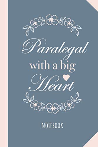 Paralegal with a Big Heart: 6x9 Notebook, Great Paralegal Gifts for Men & Women, Retiring Paralegal, Graduation, Thank You Gifts or Birthday gifts baixar livro de graça