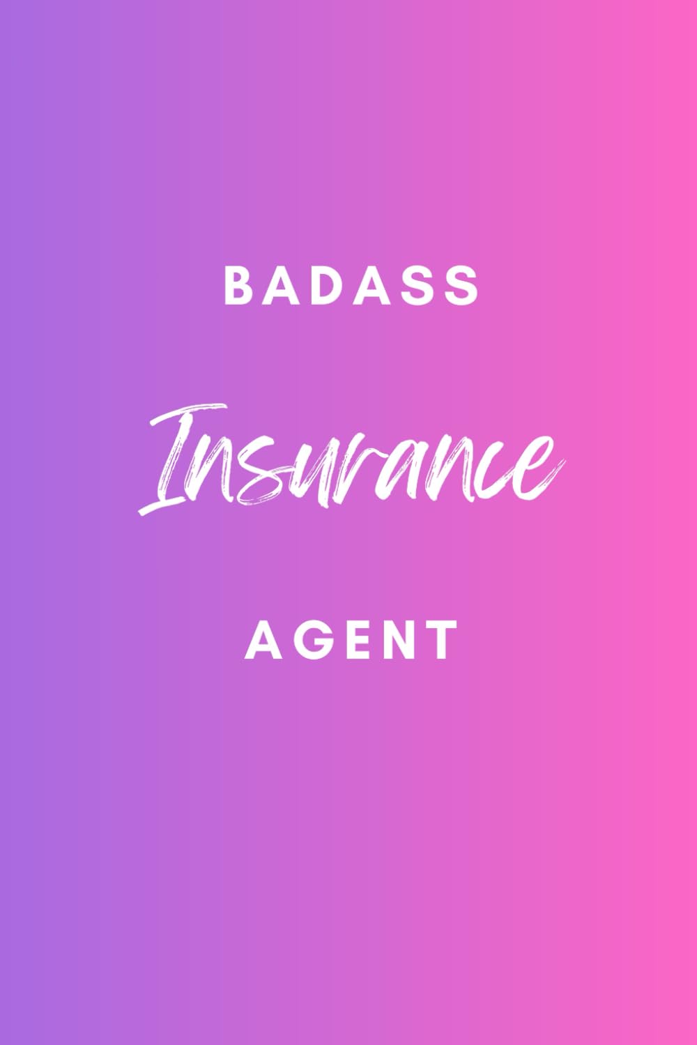 Badass Insurance Agent - Notebook with Blank Lined Pages - Journal Great Gift for the Insurance Agent in your Life baixar o livro de graça