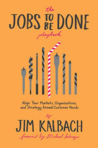 The Jobs To Be Done Playbook: Align Your Markets, Organization, and Strategy Around Customer Needs (English Edition) baixar o livro de graça