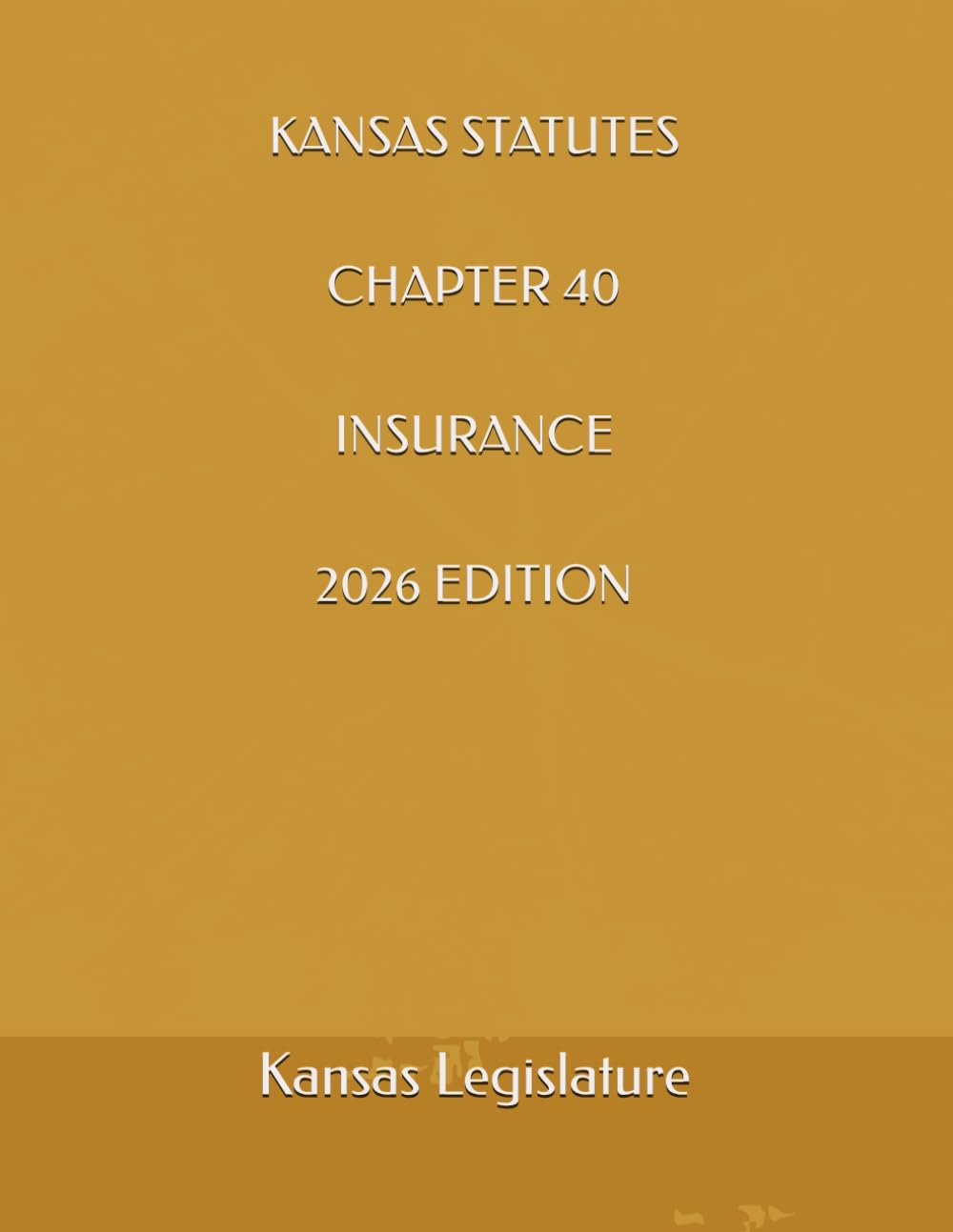 KANSAS STATUTES CHAPTER 40 INSURANCE 2026 EDITION