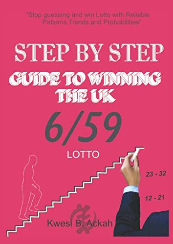 ler totalmente STEP BY STEP GUIDE TO WINNING THE UK 6/59 LOTTO: A User Friendly And Most Reliable Step By Step Guise To Winning Lotto (Lottery Winning Guide Series)