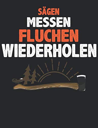 ler totalmente Notizbuch: für jeden Zimmerer und Zimmermann über 100 Seiten Dot Grid Punkteraster für alle Notizen, Tricks oder Skizzen A4+ Jounal Format Motiv: Sägen messen fluchen 2 (German Edition)