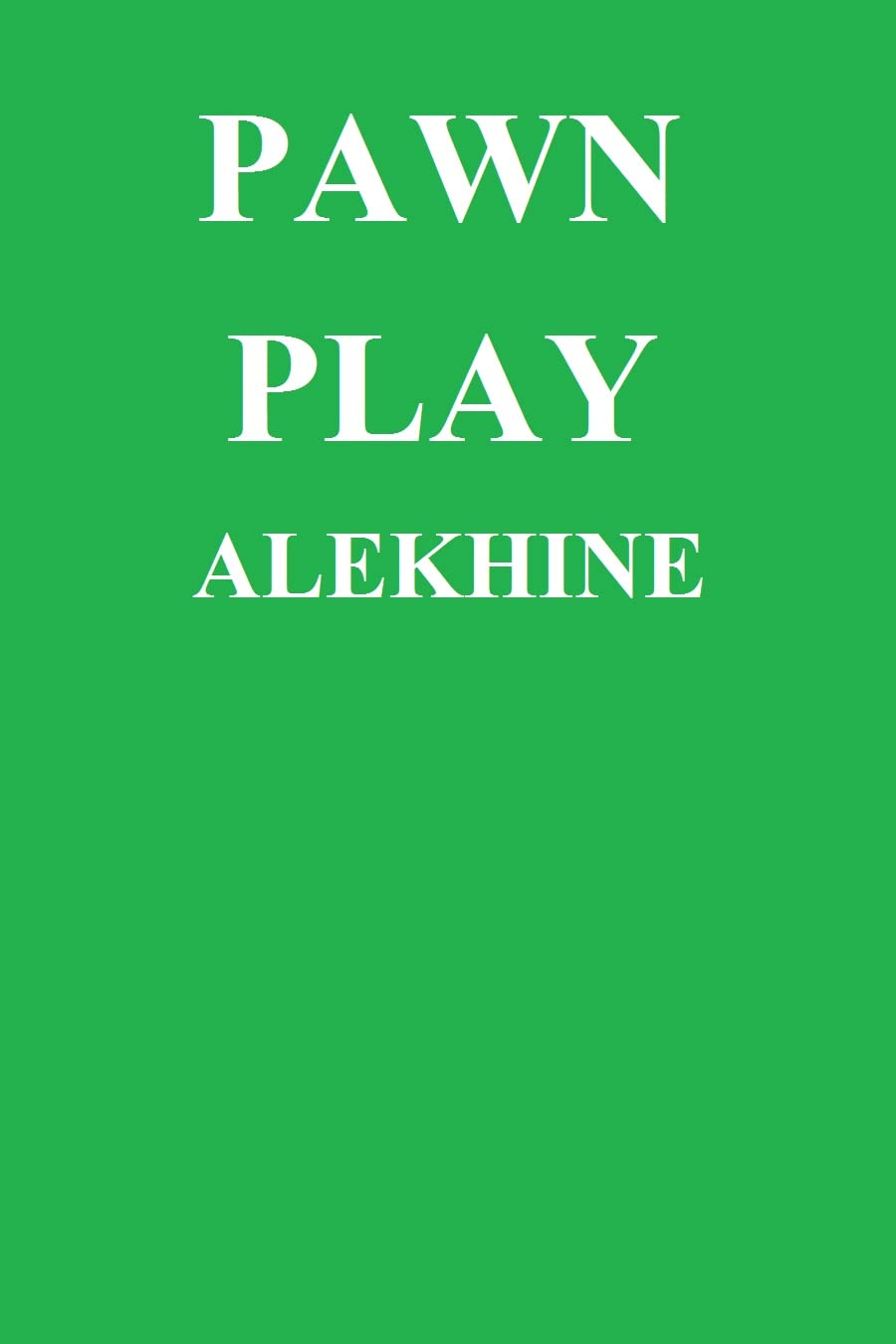 ler totalmente Pawn Play: Alekhine (English Edition)