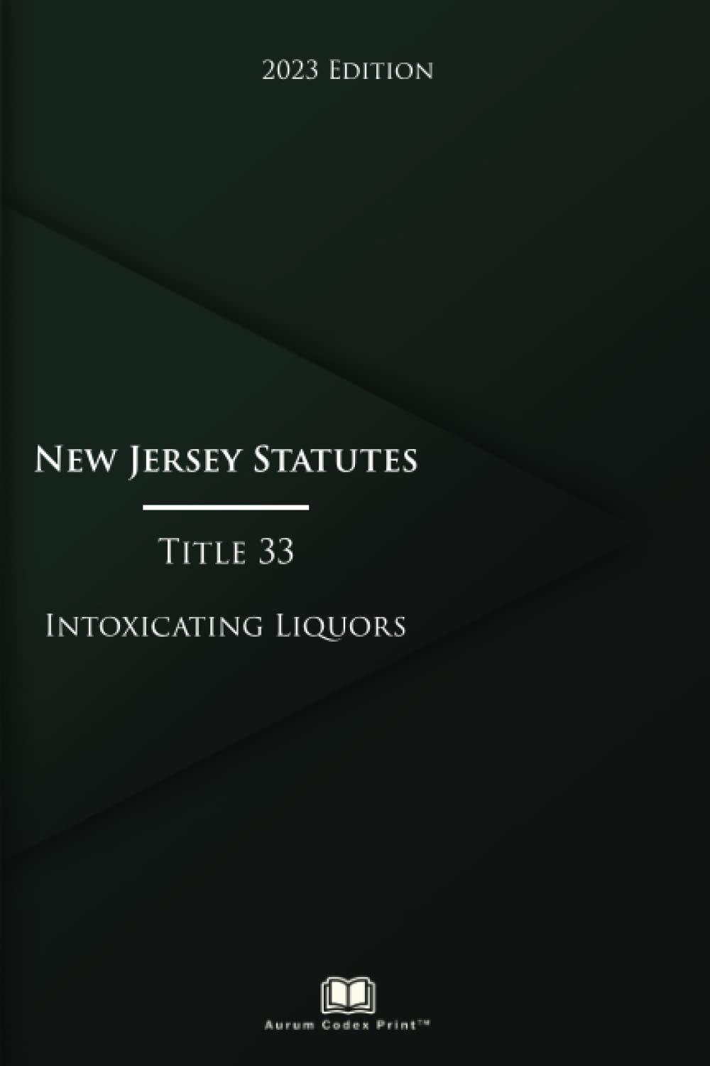 New Jersey Statutes Title 33 Intoxicating Liquors 2023 Edition baixar o livro de graça