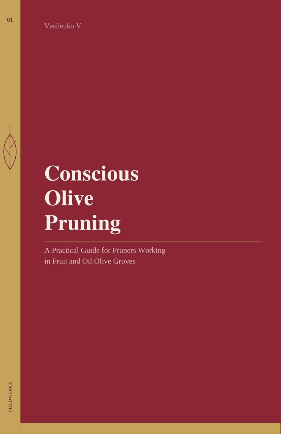 ler totalmente Conscious Olive Pruning: A Practical Guide for Pruners Working in Fruit and Oil Olive Groves