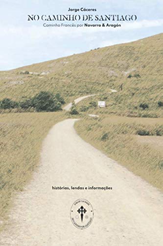 No Caminho de Santiago: Caminho de Santiago por Navarra e Aragón - histórias, lendas, informações (Portuguese Edition) baixar livro de graça