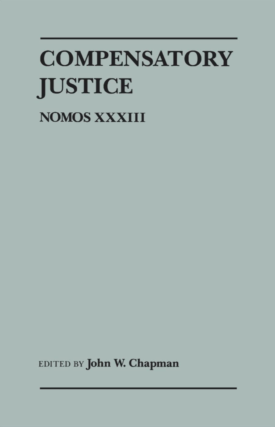 Compensatory Justice: Nomos XXXIII (NOMOS - American Society for Political and Legal Philosophy Book 27) (English Edition) baixar livro de graça