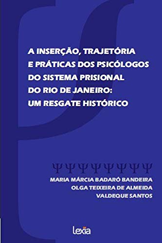 A Inserção, Trajetória E Práticas Dos Psicólogos Do Siste baixar o livro de graça