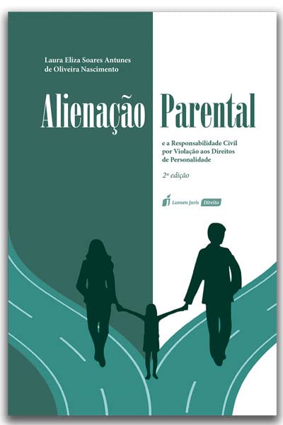 ler totalmente Alienação Parental e a Responsabilidade Civil por Violação aos Direitos de personalidade - 2ª Ed. - 2022