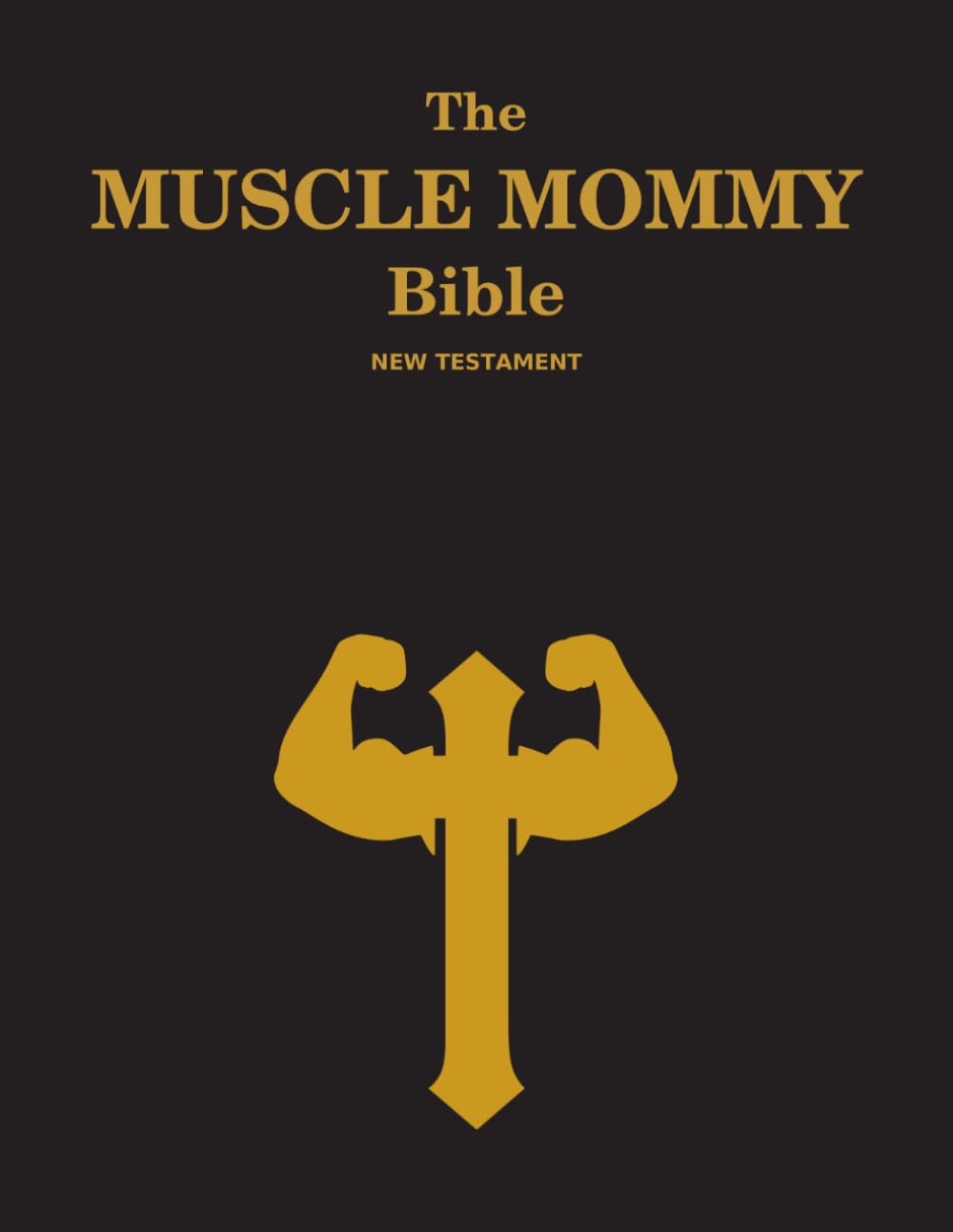 The MUSCLE MOMMY Bible: New Testament baixar livro de graça