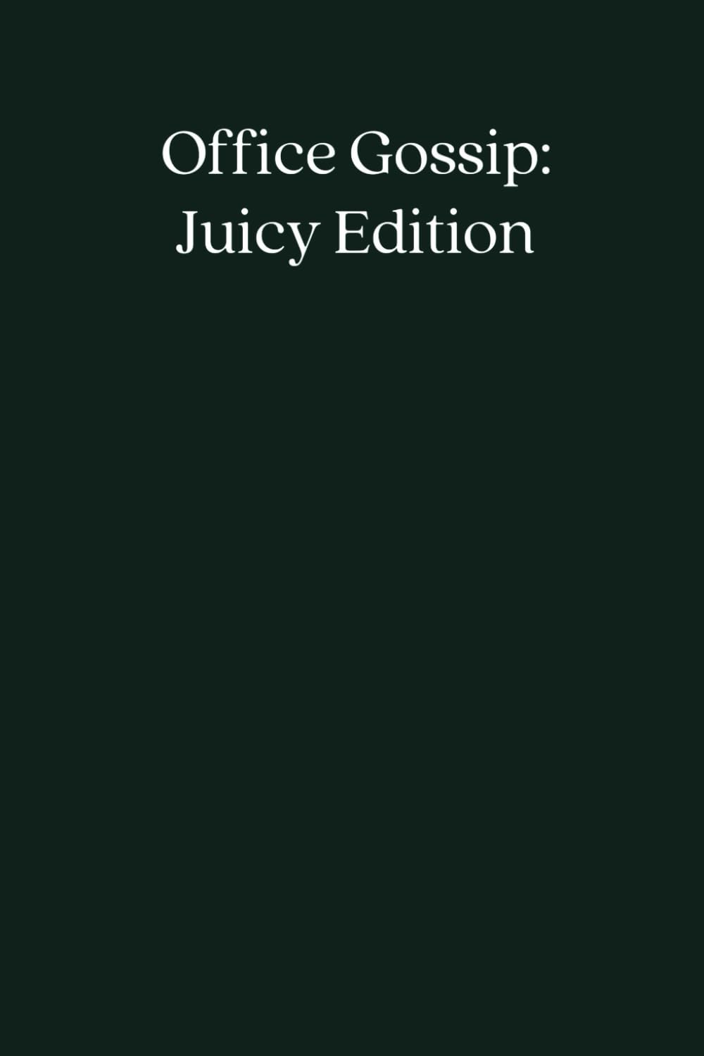 Office Gossip: Juicy Edition: Blank Lined Notebook For Work With Funny Quote