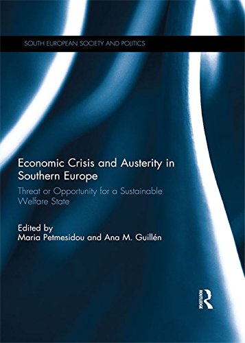 Economic Crisis and Austerity in Southern Europe: Threat or Opportunity for a Sustainable Welfare State (South European Society and Politics) (English Edition) baixar livro de graça