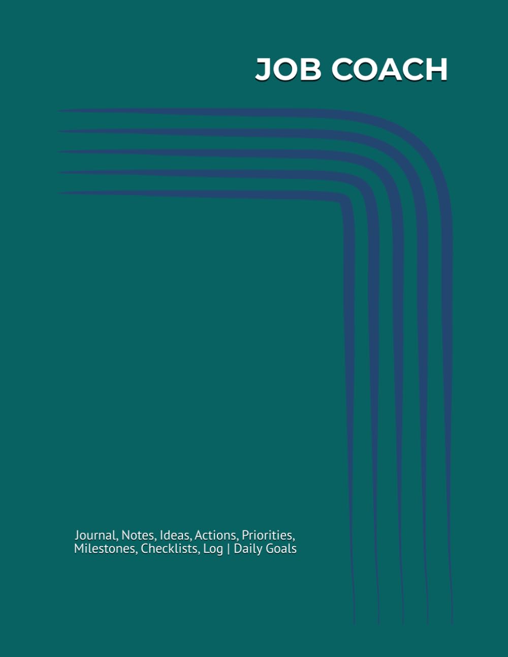 JOB COACH: Journal, Notes, Ideas, Actions, Priorities, Milestones, Checklists, Log | Daily Goals & Time-Management Notes - Employment-Support Tracking, Communication & Workflow Management baixar o livro de graça