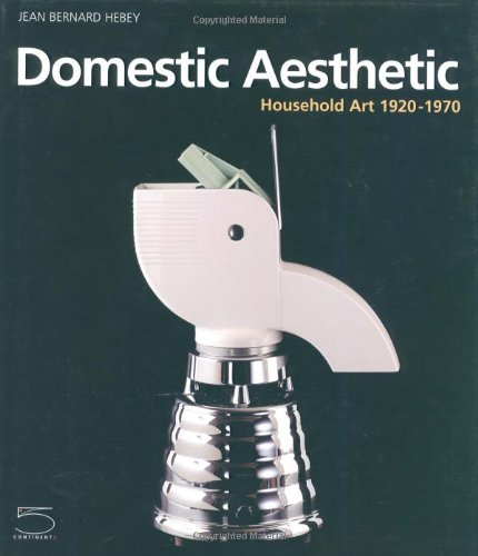 ler totalmente Domestic Aesthetic: Household Art 1920- 1970
