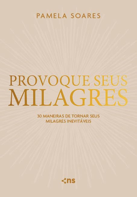 Provoque seus Milagres: 30 maneiras de tornar seus milagres inevitáveis