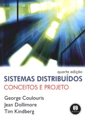 Sistemas Distribuidos - Conceitos E Projetos 4Ed.* baixar livro de graça