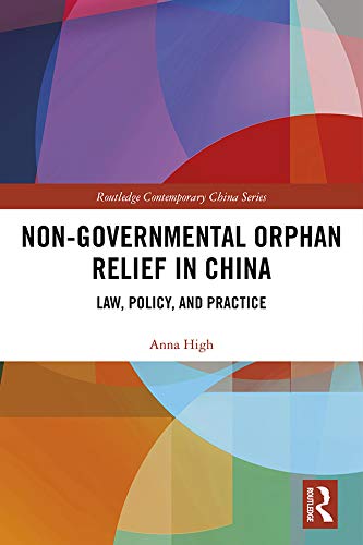 ler totalmente Non-Governmental Orphan Relief in China: Law, Policy, and Practice (Routledge Contemporary China Series) (English Edition)