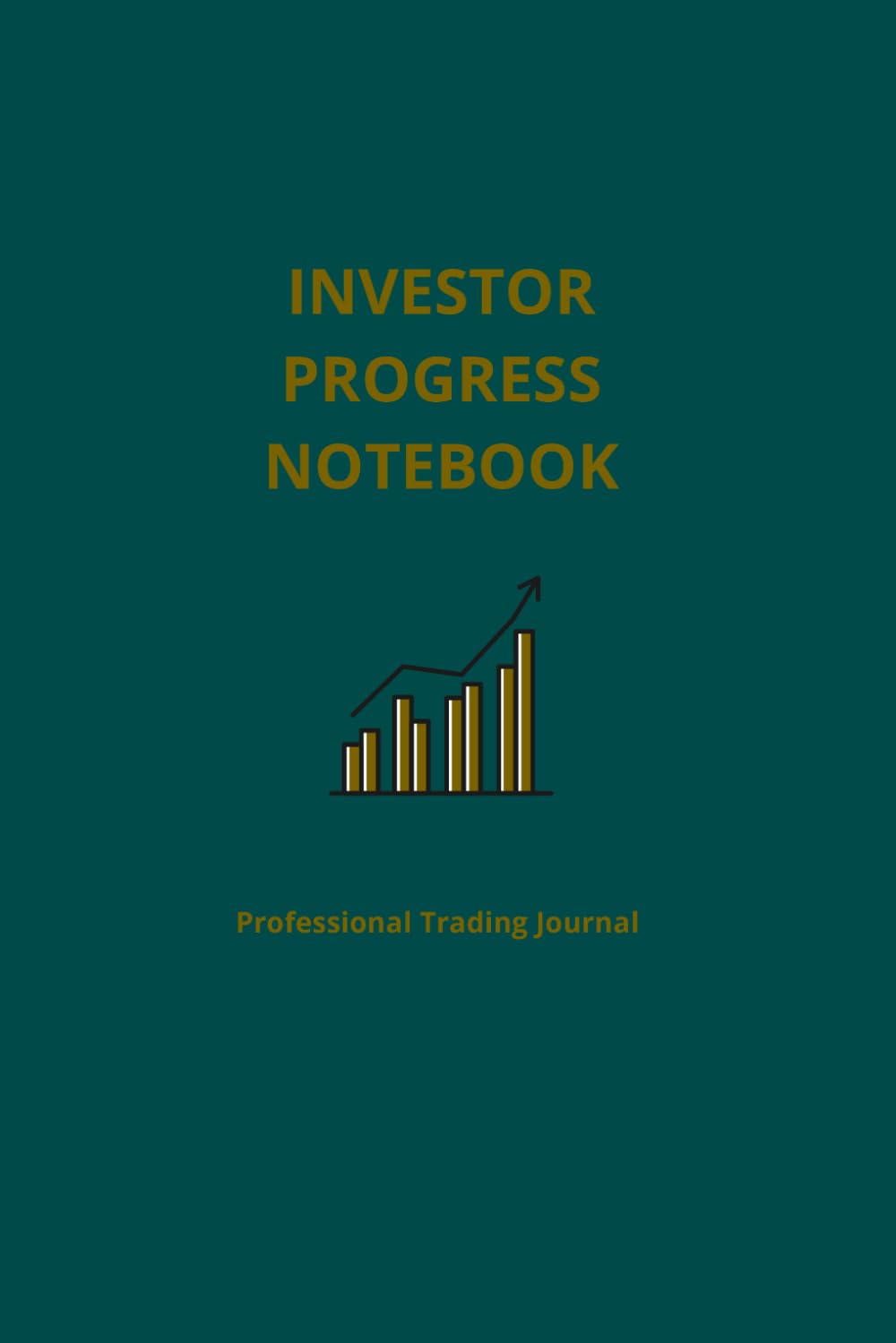Investor Progress Notebook: Professional Trading Journal & Log Book for Discipline and Strategy: 120 Pages with Trading Glossary, Quotes, and Chart Analysis Section. Bull and Bear Edition baixar livro de graça