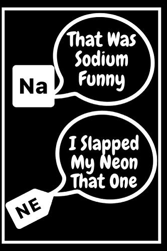 That Was Sodium Funny. I Slapped My Neon That One: Chemist Journal (Chemist book) baixar o livro de graça