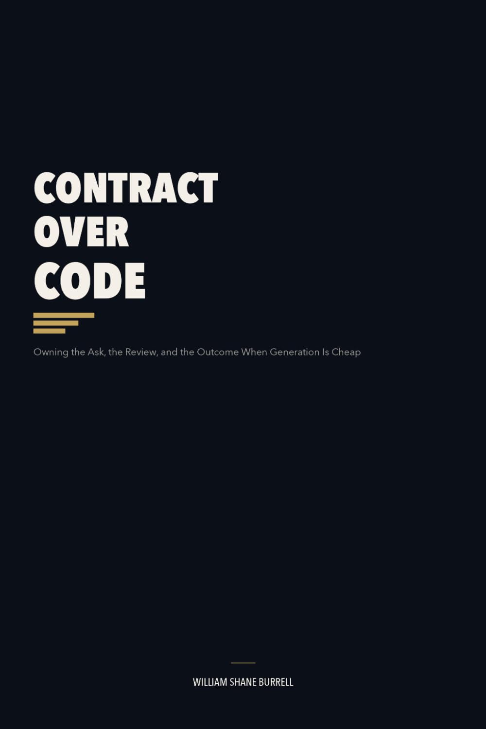 Contract Over Code: Owning the Ask, the Review, and the Outcome When Generation Is Cheap baixar o livro de graça