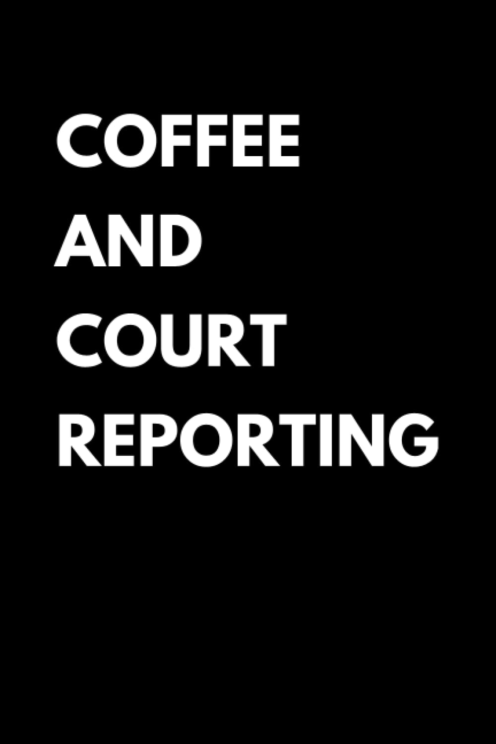 Coffee And Court Reporting: Funny Court Reporting Notebook With Lined Pages, A Great Appreciation Gift Idea For Court Reporters baixar o livro de graça