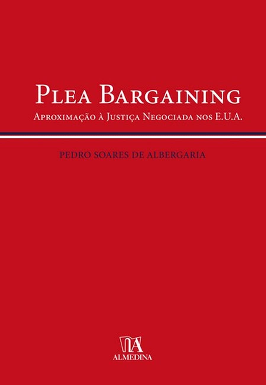 Plea Bargaining: Aproximação à Justiça Negociada nos E.U.A. baixar livro de graça