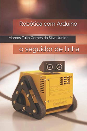 ler totalmente Robótica com Arduino: o seguidor de linha (Portuguese Edition)