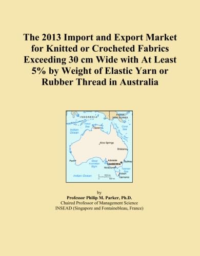 ler totalmente The 2013 Import and Export Market for Knitted or Crocheted Fabrics Exceeding 30 cm Wide with At Least 5% by Weight of Elastic Yarn or Rubber Thread in Australia