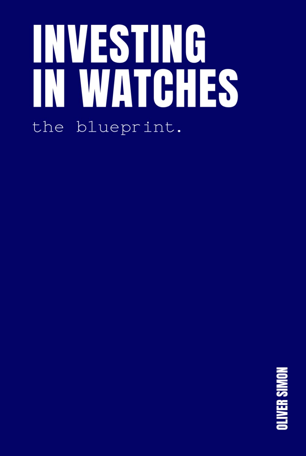 Investing in Watches: Inside the Strategies, Tactics and Routines of World-class Watch Investors and Supercollectors baixar livro de graça