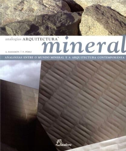 capítulo por capítulo baixar Arquitetura mineral: analogias entre o mundo mineral e a arquitetura contemporânea