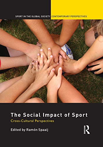 ler totalmente The Social Impact of Sport: Cross-Cultural Perspectives (Sport in the Global Society – Contemporary Perspectives) (English Edition)