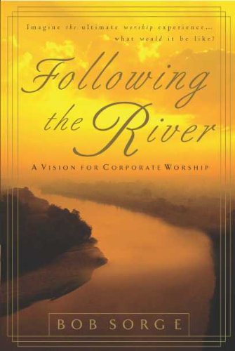 Following the River: A Vision for Corporate Worship (English Edition) baixar o livro de graça