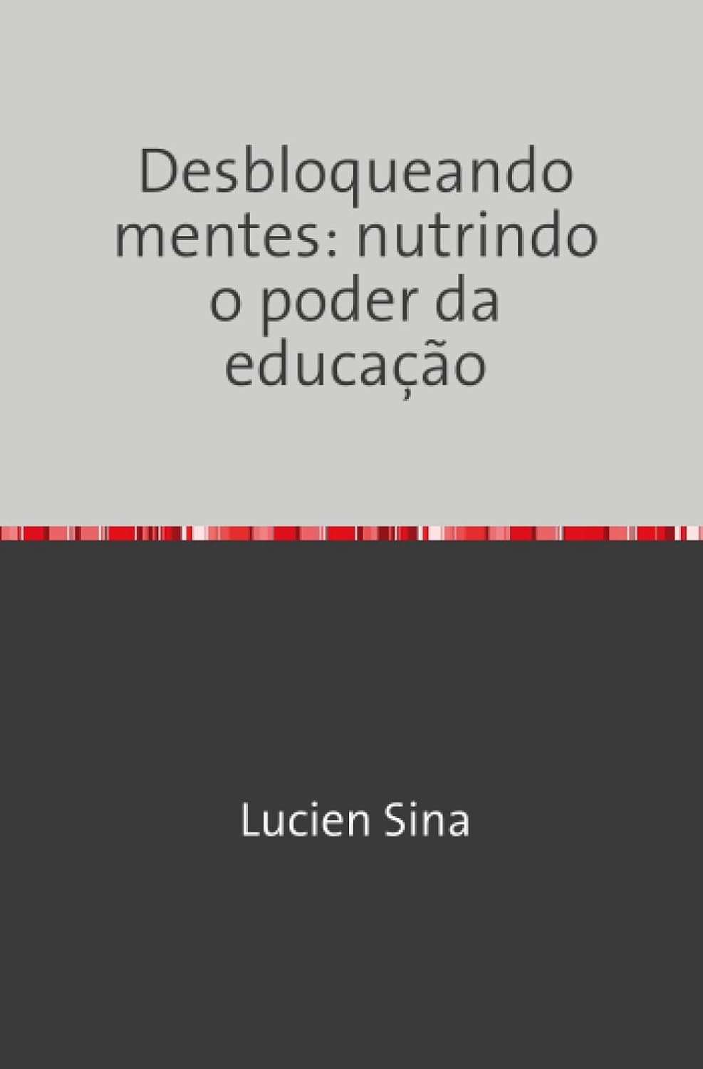 Desbloqueando mentes: nutrindo o poder da educação (Portuguese Edition) baixar livro de graça