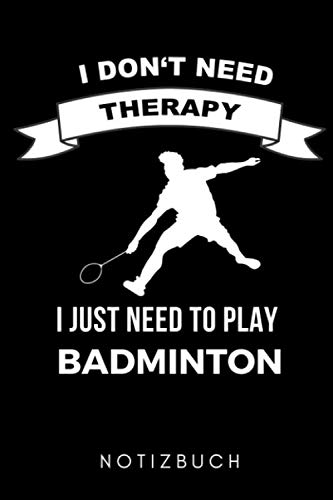 capítulo por capítulo baixar I DON'T NEED THERAPY I JUST NEED TO GO PLAYING BADMINTON NOTIZBUCH: A5 Notizbuch PUNKTIERT Badminton Geschenk | Sport | Federball | Zubehör | Trainer... | Badmintonbuch | Training (German Edition)