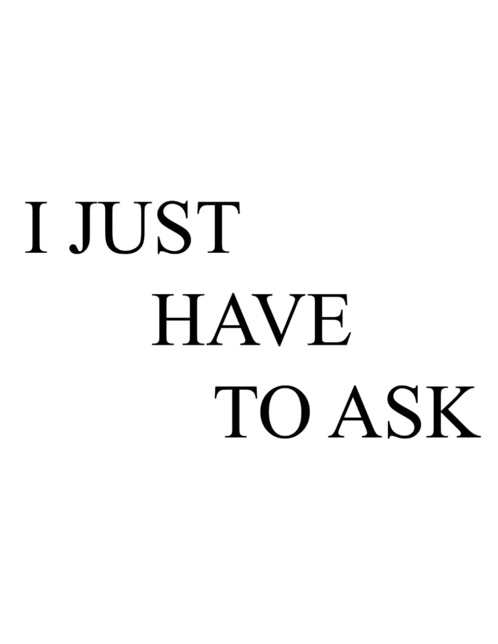 I Just Have to Ask baixar livro de graça