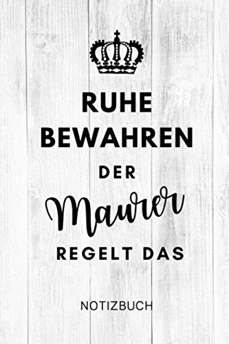 RUHE BEWAHREN DER MAURER REGELT DAS NOTIZBUCH: A5 Tagesplaner 120 Seiten | Geschenk für Maurer, Bauhandwerker, Handwerker | Maurer Zunft | Bau Meister... | Dankeschön | Ausbildung (German Edition) baixar o livro de graça