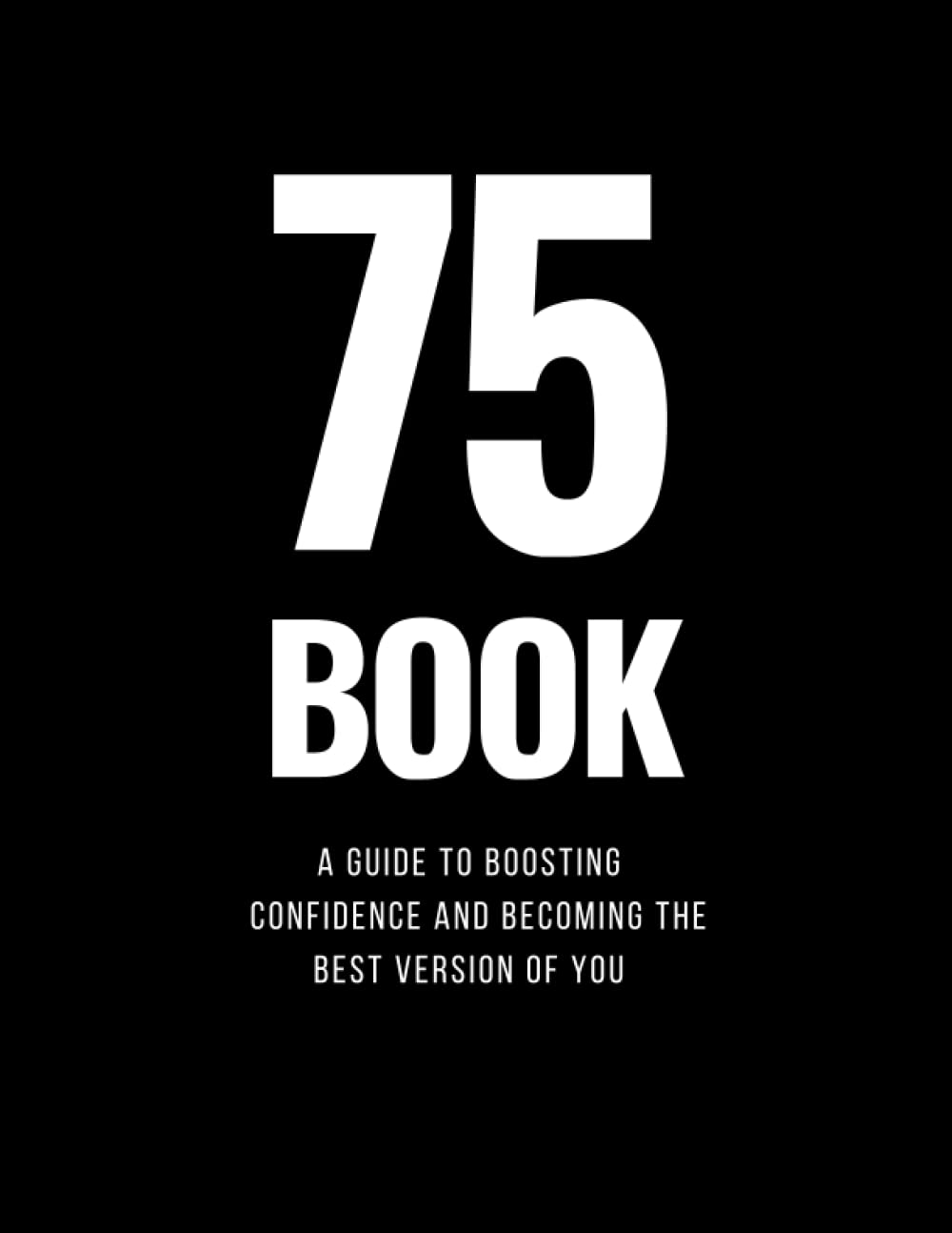 ler totalmente 75 Day Journal: A Guide to Boosting Confidence and Becoming the best version of You | Daily Tracker To Log Meals and Exercise Your Strong Challenge... Tracker Your Exercise With Checklists