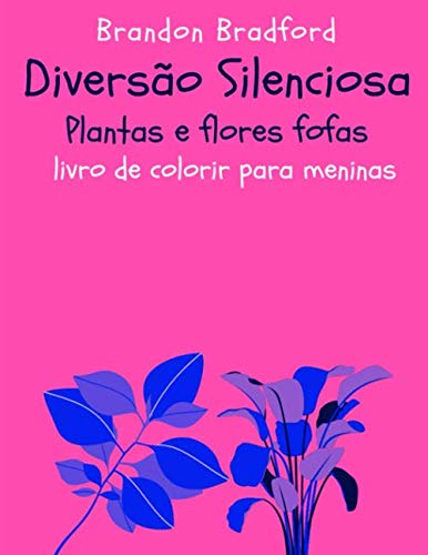 Diversão Silenciosa. Plantas e flores fofas, livro de colorir para meninas (Portuguese Edition) baixar o livro de graça