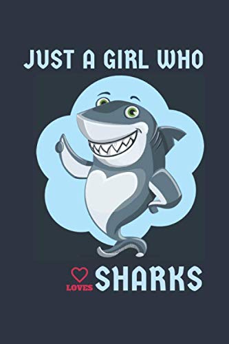 ler totalmente Just a girl who loves Sharks: Shark Lovers.School Notebook Journal Gift - 6x9 in 110 Page (Dolphin Lovers) Gifts for Girls, Funny Shark