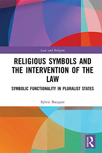 ler totalmente Religious Symbols and the Intervention of the Law: Symbolic Functionality in Pluralist States (Law and Religion) (English Edition)