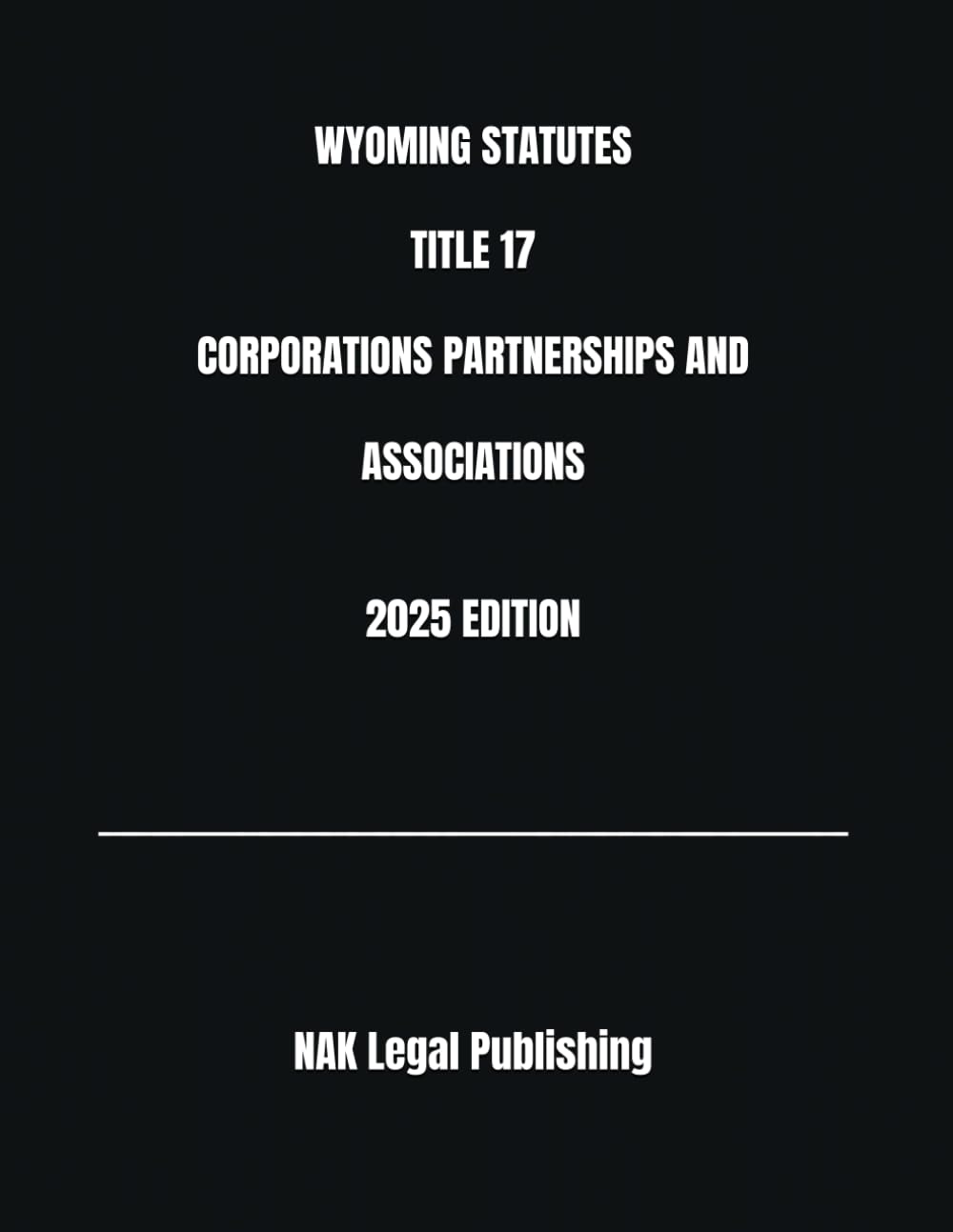 WYOMING STATUTES TITLE 17 CORPORATIONS PARTNERSHIPS AND ASSOCIATIONS 2025 EDITION