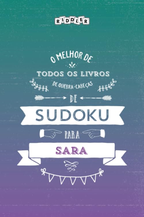 ler totalmente O melhor livro de quebra-cabeças de Sudoku para Sara (Portuguese Edition)