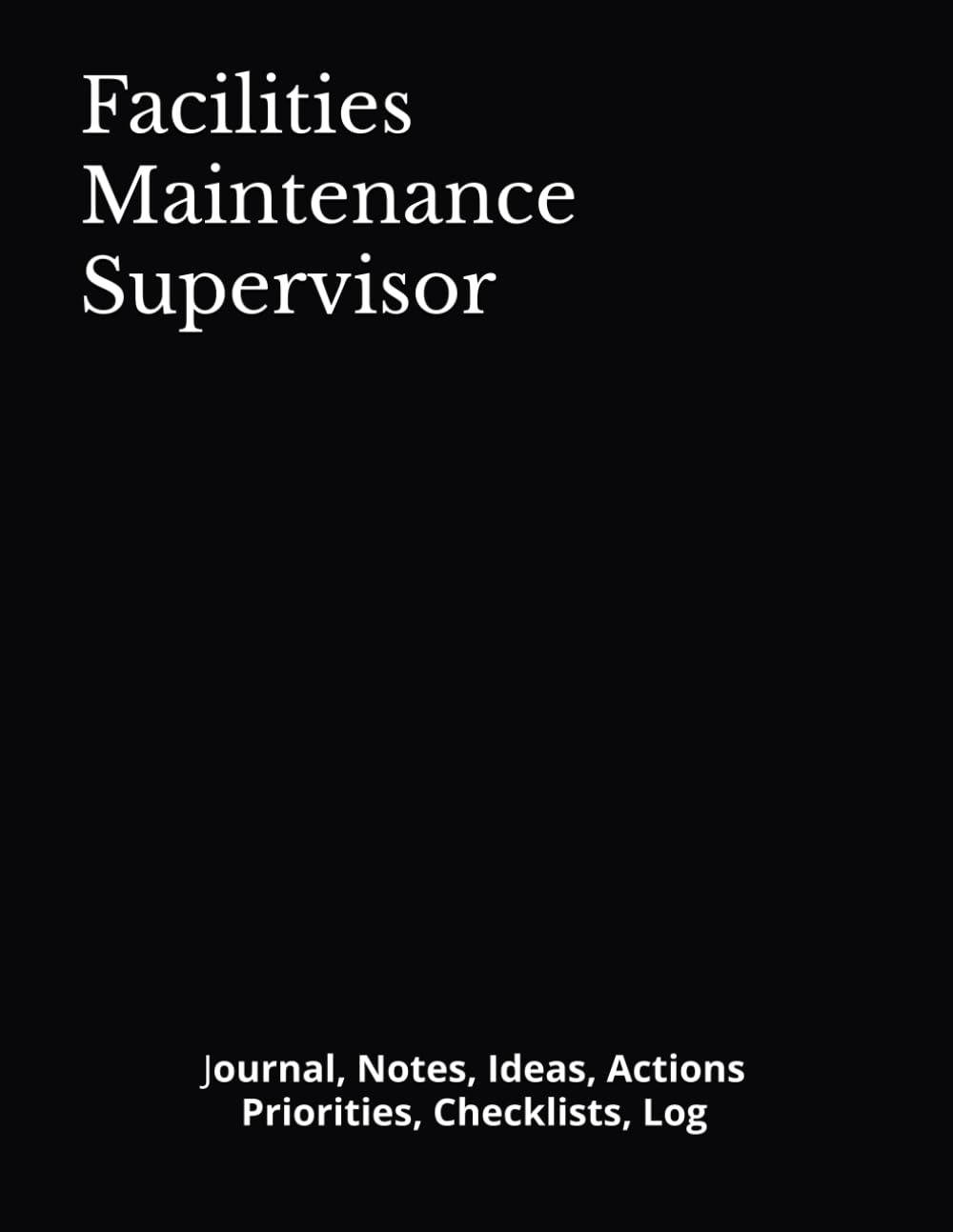 ler totalmente Facilities Maintenance Supervisor: Journal, Notes, Ideas, Actions, Priorities, Checklists, Log | Tool for Daily Goal Setting Tracker | Time Management... | Project Office Book Gifts for Meetings
