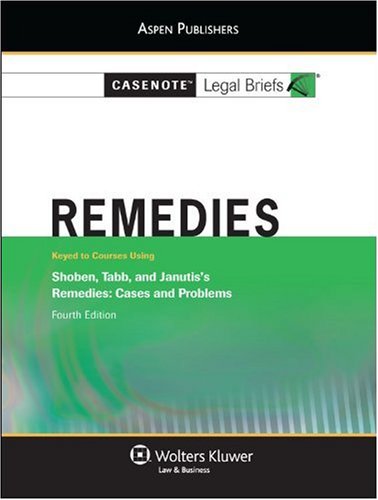 Remedies: Keyed to Coursing Using Shoben, Tabb and Janutis