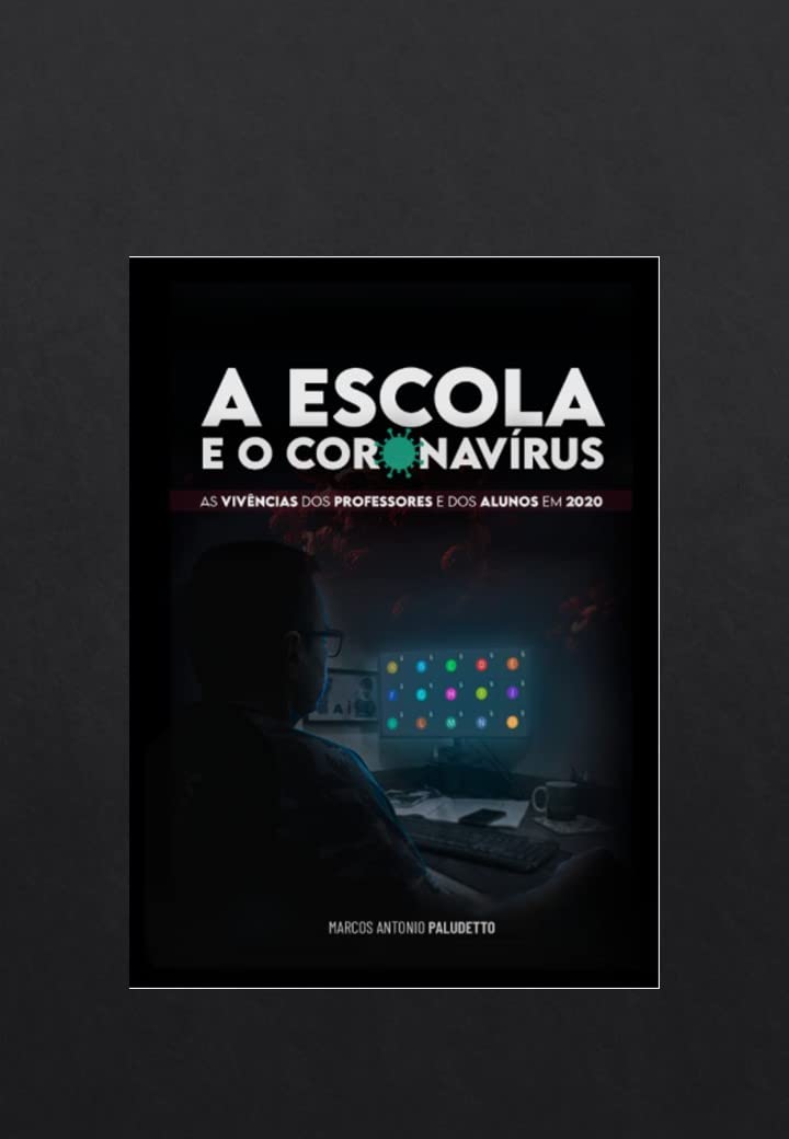 capítulo por capítulo baixar A escola e o Coronavírus: As vivências dos alunos e dos professores no ano de 2020