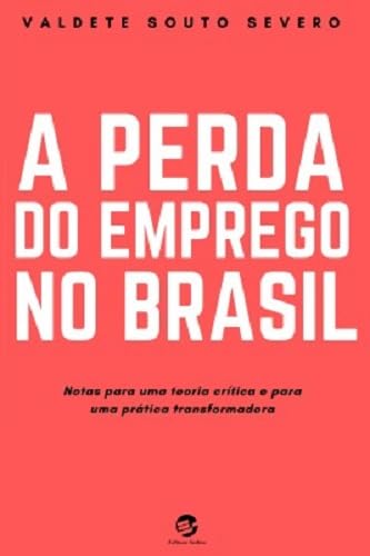 ler totalmente A Perda do Emprego no Brasil